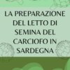 la preparazione del letto di semina è fondamentale per garantire
